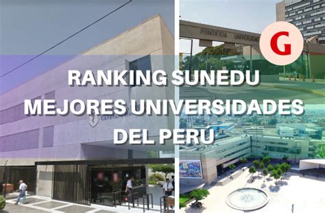 ¿cuáles Son Las 10 Mejores Universidades Del Perú Ranking De La Sunedu