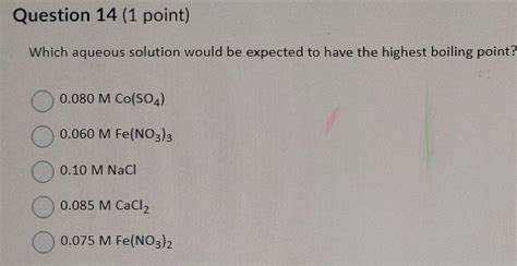 Solved Which Aqueous Solution Would Be Expected To Have The Chegg