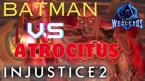 Batman Vs Atrocitus Injustice 2 Youtube