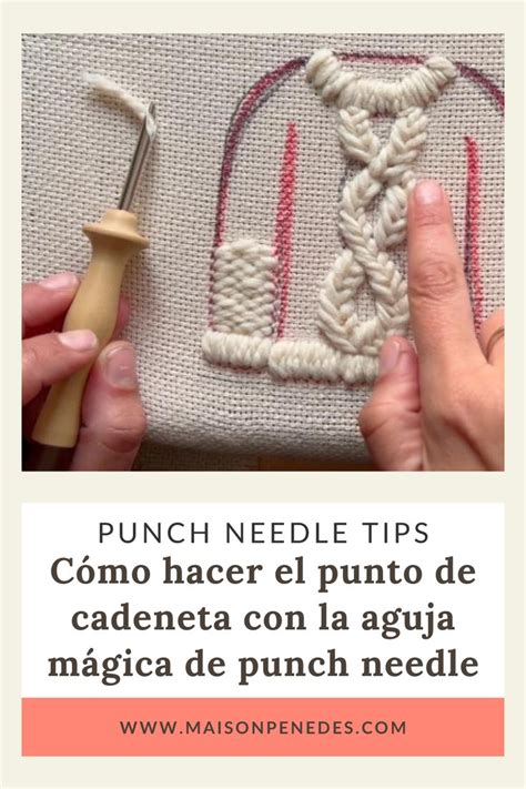 C Mo Hacer El Punto De Cadeneta Con La Aguja M Gica De Punch Needle