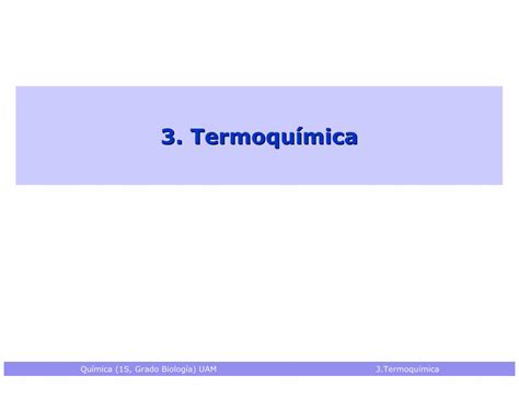 PDF 3 Termoquímica PDF fileQuímica 1S Grado Biología UAM 3