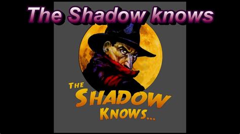 Only The Shadow Knows Youtube