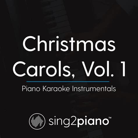 Christmas Carols, Vol. 1 (Piano Karaoke Instrumentals) | Sing2Piano