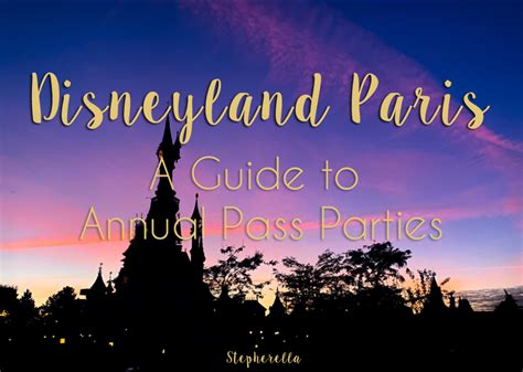 Disneyland Paris Annual Pass Party Guide Tips Tricks Stepherella