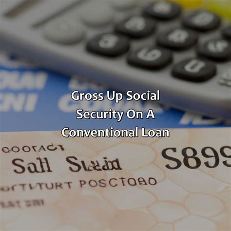 How Much Can You Gross Up Social Security On A Conventional Loan