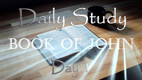 Daily Bible Study Book Of John Day 1 Youtube