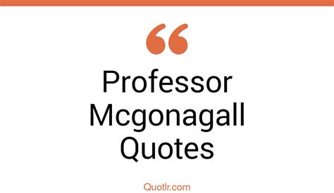 14+ Promising Professor Mcgonagall Quotes That Will Unlock Your True ...