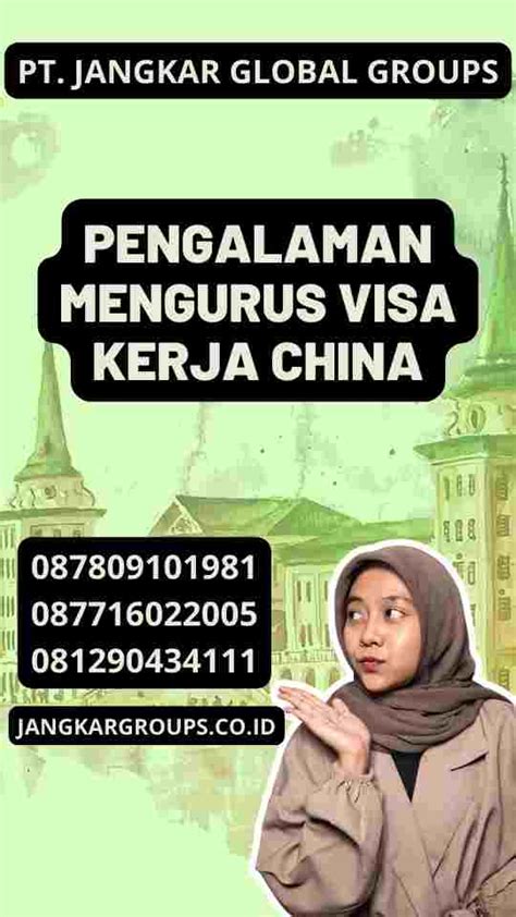 Pengalaman Mengurus Visa Kerja China Jangkar Global Groups