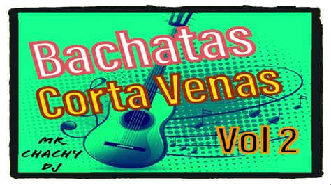 Bachatas Corta Venas Vol Youtube