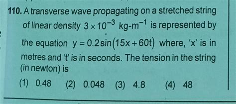 A Transverse Wave Propagating On A Stretched String Of Linear