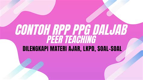 Contoh Rpp Ppg Daljab Dilengkapi Materi Ajar Lkpd Dan Soal