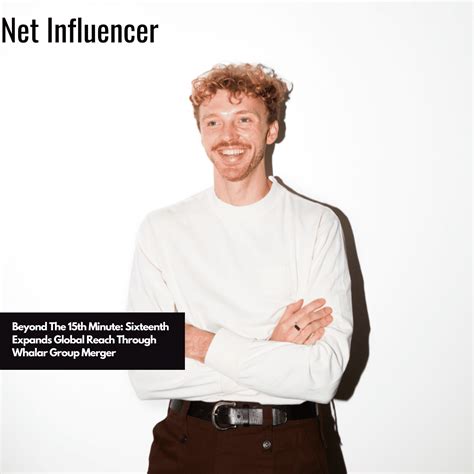 Beyond The 15th Minute: Sixteenth Expands Global Reach Through Whalar