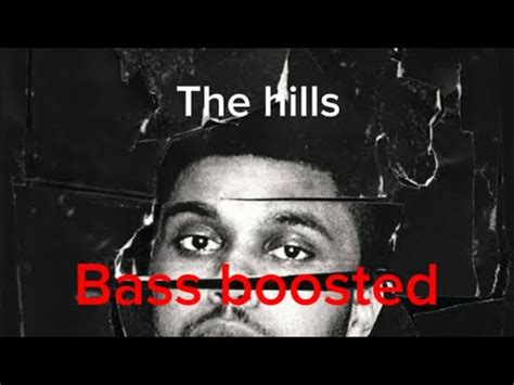 The Hills The Weeknd Bass Boosted Request Youtube