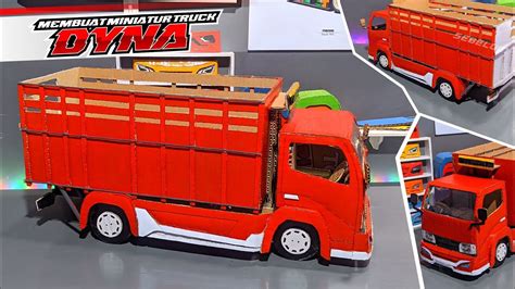 MEMBUAT MINIATUR TRUCK DYNA BAYI TABUNG DARI KARDUS HANDMADE YouTube