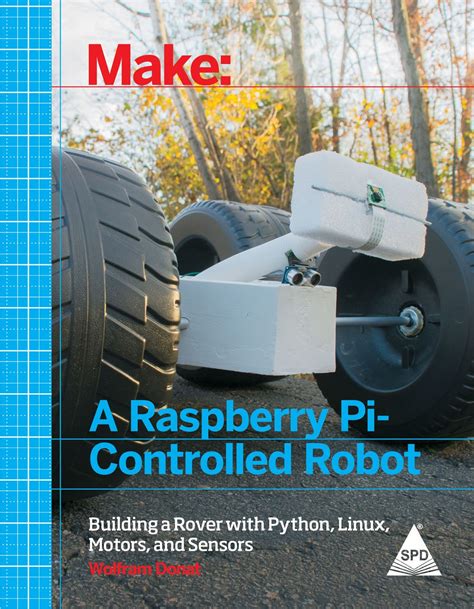 Buy Make A Raspberry Pi Controlled Robot Building A Rover With