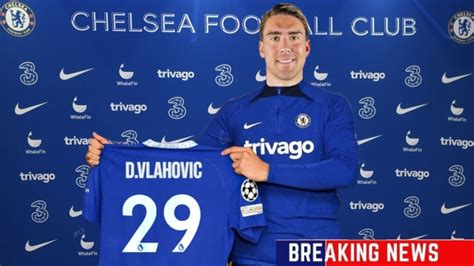 Breaking News Dusan Vlahovic Joins Chelsea Chelsea News Welcome