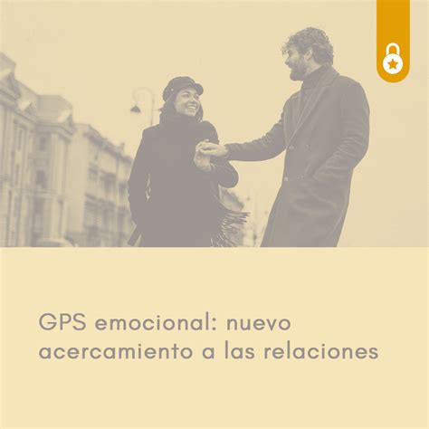 Gps Emocional Nuevo Acercamiento A Las Relaciones Mia Astral