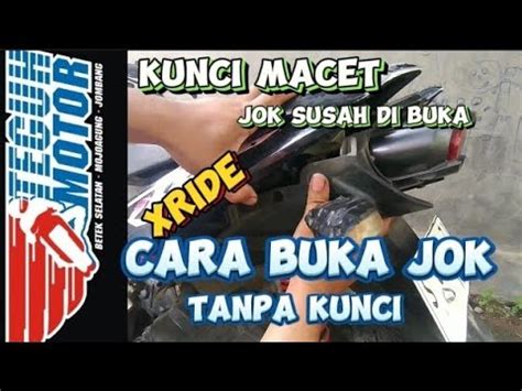 CARA BUKA JOK YAMAHA XRIDE TANPA KUNCI TEGUHmotor YouTube