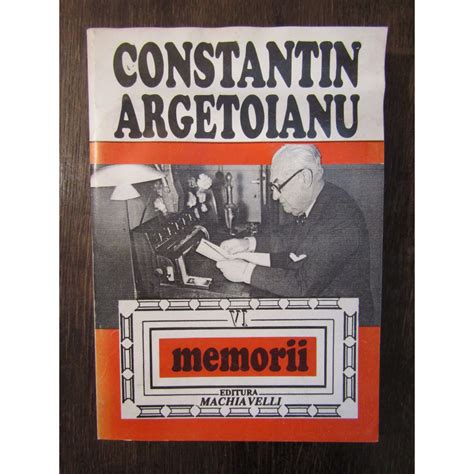 Constantin Argetoianu - Memorii VOL VI / 6 | arhiva Okazii.ro