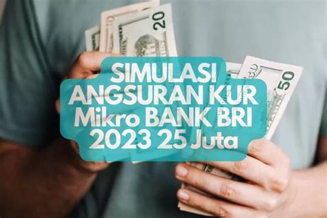 Simulasi Angsuran Pinjaman Juta Kur Mikro Bank Bri Tak Perlu