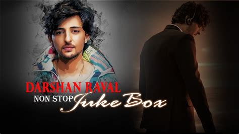 Darshan Raval Non Stop Jukebox Best Of Darshan Raval Mashup It