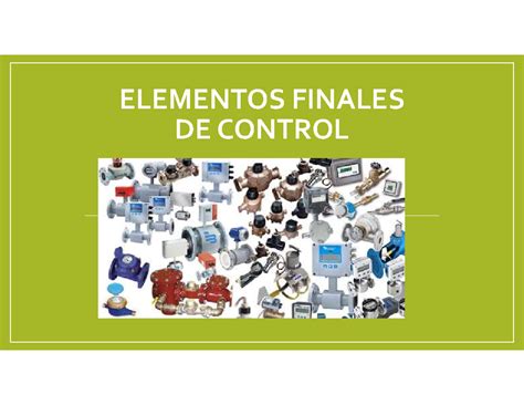 Valvulas Elementos Finales De Control Elementos Finales De Control El