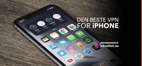 Oppdag Den Beste Vpn For Iphone I Norge Personvernp Nettet No