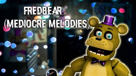 Fnaf Speed Edit Making Fredbear Mediocre Melodies Youtube