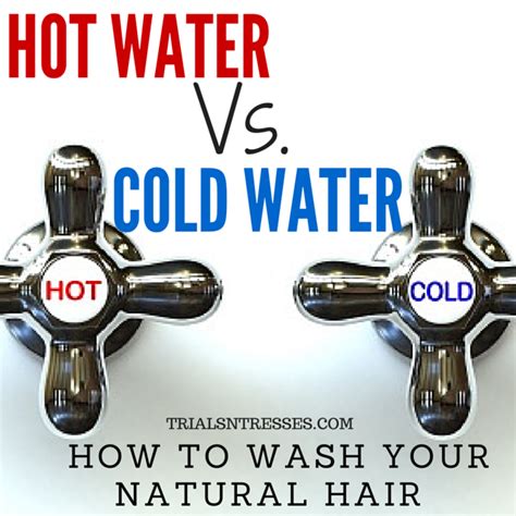 Hot Water Vs Cold Water How To Wash Your Natural Hair