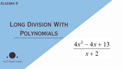 How To Divide Polynomials With Long Division Quickly And Simply Act Prep Algebra 2 Youtube