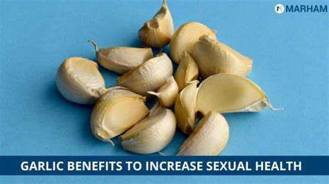 5 Garlic Benefits For Sexually Active And Healthy Marham