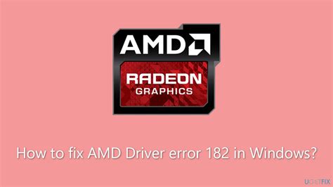 How To Fix Amd Driver Error 182 In Windows