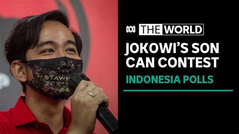 Indonesia Court Clears Path For Widodos Son To Contest 2024 Elections The World Youtube