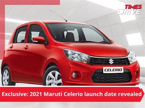 Exclusive 2021 Maruti Suzuki Celerio India Launch Date Revealed