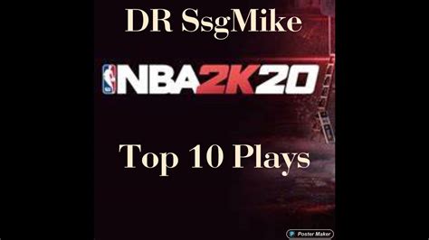 Nba 2k20 Has Come To An End Top 10 Best Plays Of 2k20 Youtube