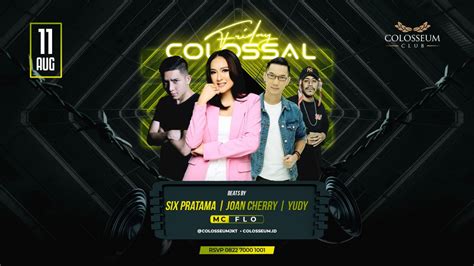 Colossal Friday 11 Aug 2023 At Colosseum Jakarta