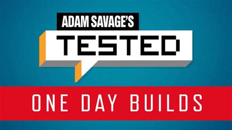 Adam Savage's Tested: One Day Builds