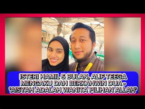 Isteri Hamil Bulan Alif Teega Mengaku Dah Berkahwin Dua Aisyah