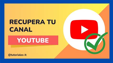 Como RECUPERAR Un CANAL De YOUTUBE ELIMINADO YouTube