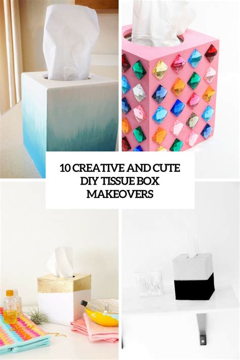 10 Creative And Cute DIY Tissue Box Makeovers Shelterness