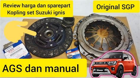 REVIEW HARGA DAN SPAREPART KOPLING SET SUZUKI IGNIS MANUAL DAN AGS