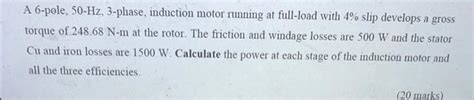 Solved A 6 Pole 50 Hz 3 Phase Induction Motor Running At Chegg