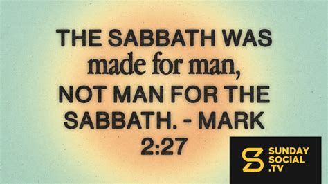 The Sabbath Was Made For Man Not Man For The Sabbath Mark 2 27