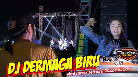 Dj Kesukaan Memet Dermaga Biru Viral Remix Terbaru 2022 Full Bass