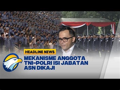 Polemik Tni Polri Isi Jabatan Sipil Asn Youtube