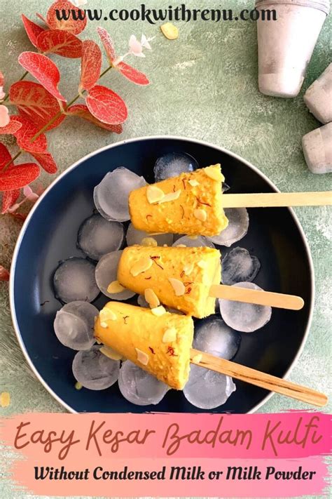 Kesar Badam Kulfi Kulfi Without Condensed Milk Or Milk Powder Cook