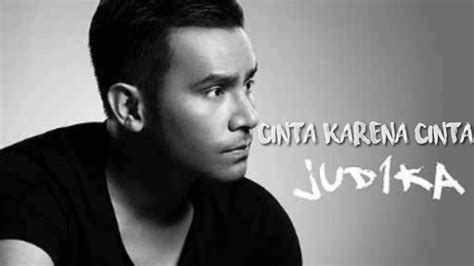 Judika Cinta Karena Cinta Official Music Youtube