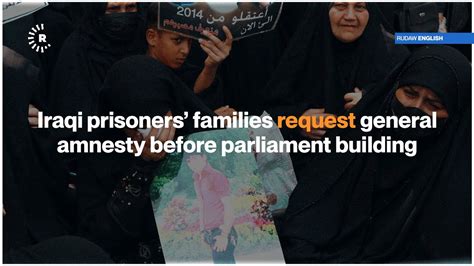 Iraqi Prisoners Families Request General Amnesty Before Parliament Building Youtube