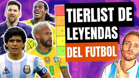 LEYENDAS DEL FÚTBOL MUNDIAL Tier List YouTube