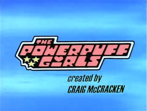 The Powerpuff Girls Powerpuff Powerpuff Girls Title Card